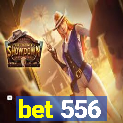 bet 556